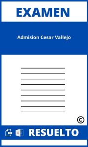 Examen De Admision Cesar Vallejo