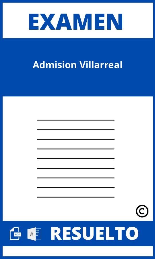 Examen De Admision Villarreal Resuelto