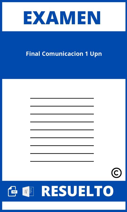 Examen Final Comunicación 1 Upn